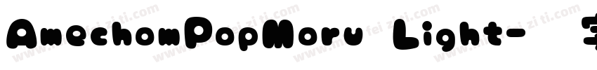 AmechomPopMoru Light字体转换